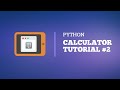 Python - Desktop Calculator App Tutorial for Beginners with TKinter - Part 2/2