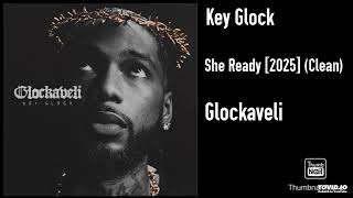 Key Glock - She Ready [2025] (Clean)