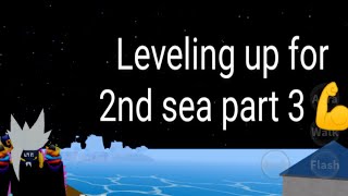 Leveling up for 2nd sea part 3 💪 from 532#bloxfruits#XXGOJOX