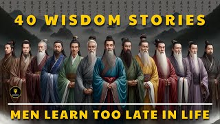 40 Wisdom Stories | Life Lessons Men Learn Too Late In Life