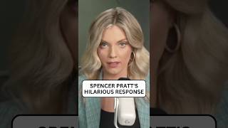 Spencer Pratt's HILARIOUS interview response