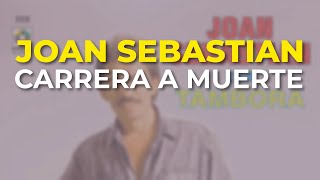 Joan Sebastian - Carrera a Muerte (Audio Oficial)