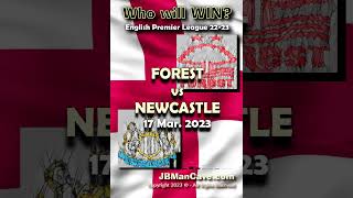17 March NOTTINGHAM FOREST vs NEWCASTLE English Premier League Football 22-2023 EPL #Shorts