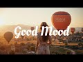 Morning Music 🌞 Chill Vibes Playlist to Make Your Day Better | Pop , Acoustic Music