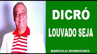 DICRÓ     ***   LOUVADO SEJA