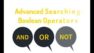 Advanced Searching: And, Or, Not