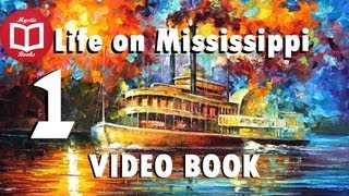Life on the Mississippi By Mark Twain [Part 1/5] VideoBook