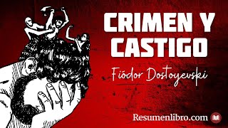 CRIMEN Y CASTIGO, de Fiódor Dostoyevski: RESUMEN y ANÁLISIS