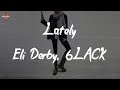 Eli Derby, 6LACK - Lately (Lyric Video)