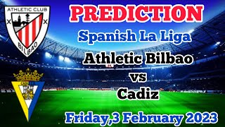 Athletic Bilbao vs Cadiz Prediction and Betting Tips | 3rd February 2023