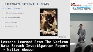 BSidesLUX 2018: Lessons Learned From The Verizon Data Breach Investigation Report - Walter Abeson