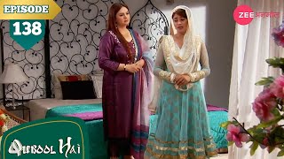 तनवीर ने की दिलशाद को उकसाने की कोशिश | Qubool Hai | Full Episode - 138 | Surbhi | Karan | Zee Anmol