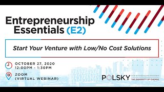 Entrepreneurship Essentials (E2): Starting Your Venture with Low No Cost Solutions