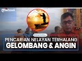 Pencariann Nelayan Sikka Terhalang Gelombang dan Angin Kencang