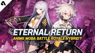 Anime MOBA Battle Royale Hybrid? - Eternal Return