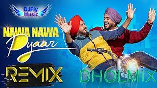 Nawa Nawa Pyaar Remix Gippy Grewal Dhol Remix By Dj Fly Music Latest Punjabi Songs 2022 New Punjabi