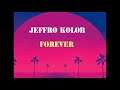 JEFFRO KOLOR - FOREVER ( audio officiel 2021)