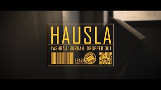 Yashraj, Burrah, Dropped Out - Hausla (Official Music Video)
