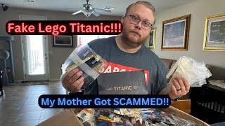FAKE Lego Titanic!! (My Mother Got SCAMMED!!)