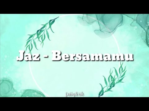 Jaz - Bersamamu (lirik Lagu) - YouTube