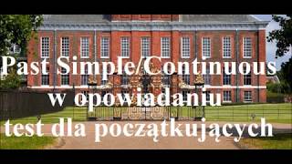 Past simple \u0026 continuous - opowiadanie dla początkujących - czynności równoległe, sekwencja wydarzeń