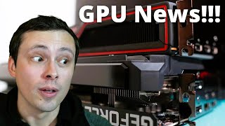 So much GPU news I can't make a title to encompass it all!!!