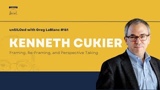 #161 Framing, Re-Framing, and Perspective Taking feat. Kenneth Cukier