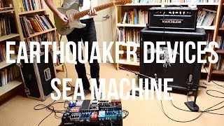 Let's screw with the SEA MACHINE by Earthquaker Devices (Episode 2)