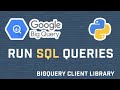 How To Run SQL Queries With Google BigQuery API Using Python