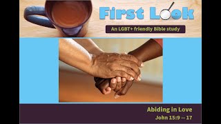 First Look Bible Study - John 15:9 - 17 (Easter VI)