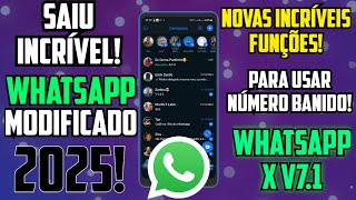 SAIU INCRÍVEL WHATSAPP MODIFICADO ATUALIZADO 2025! PARA USAR NÚMERO BANIDO! WHATSAPP X V7.1!