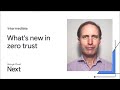 What's new in zero trust