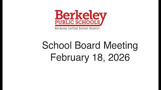Berkeley USD School Board Meeting February 18 2026