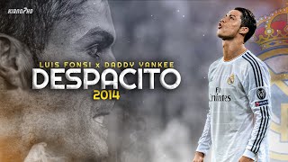 Cristiano Ronaldo ► "DESPACITO" - Luis Fonsi • Real Madrid Skills & Goals 2014 | HD