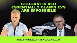 Stellantis CEO essentially claims EVs are impossible