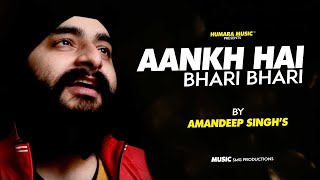 Aankh Hai Bhari Bhari - Unplugged Cover | Amandeep Singh | Tumse Accha Kaun hai
