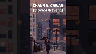 CHANN VI GAWAH Song❤(Slowed+Reverb)Use Headphone🎧#channvigawah #SonalEditing #Song