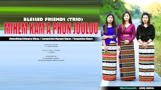 MIHEM KAM'A PHON JOULOU // BLESSED FRIEND (TRIO)