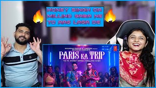 Paris Ka Trip (Video) Millind Gaba X Yo Yo Honey Singh | Bhushan Kumar REACTION Mr and Mrs Baniya