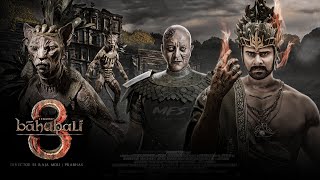Bahubali 3 Trailer & Full Movie Hindi Dubbed Release Date | Prabhas | SS Rajamouli | Baahubali 3