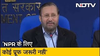 Prakash Javadekar बोले- NPR के लिए प्रूफ दिखाना नहीं होगा जरूरी