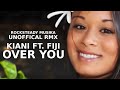 KIANI FT. FIJI - OVER YOU (UNOFFICIAL RMX)