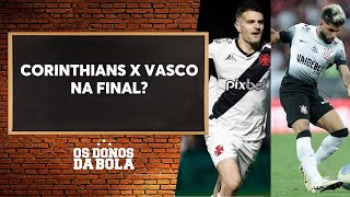 Neto crava final da Copa do Brasil entre Vasco e Corinthians