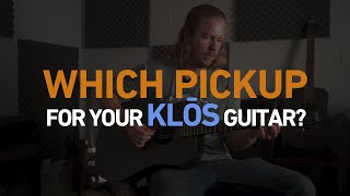 Pickup Options For Your KLŌS Acoustic-Electric Guitar || Fishman Sonitone, K\u0026K Pure, LR Baggs Anthem