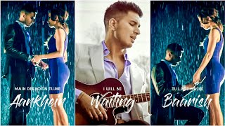 I'll Be Waiting (Kabhi Jo Baadal) Full Screen Status | Arjun Feat.Arijit Singh | Ankit Solanki AS