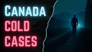 Unsolved Cold Cases from Canada