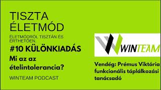 #10Különkiadás:Mi az az ételintolerancia? Vendég:Prémus Viktória funkcionális táplálkozási tanácsadó