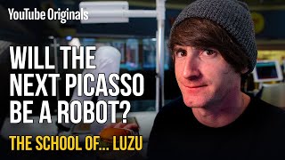 The School of...
S1 • E3
Will The Next Picasso Be A Robot? | The School of Luzu