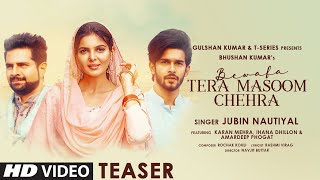 Bewafa Tera Masoom Chehra TEASER Feat. Karan Mehra, Ihana Dhillon | Jubin Nautiyal | Release 16 Nov