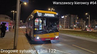 Niebezpieczne, dziwne i ciekawe sytuacje z linii 122. Warszawscy kierowcy #64